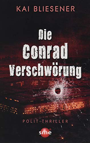 Die Conrad Verschwörung: Polit-Thriller von swb media publishing
